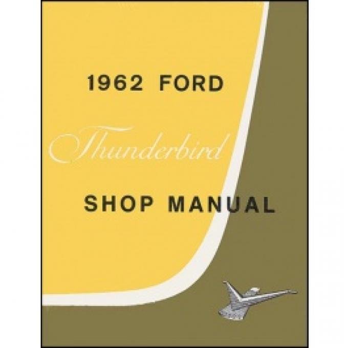 1962 Thunderbird Shop Manual, Also For , 314 Pages