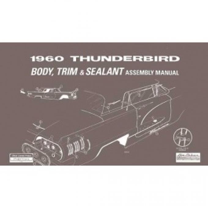 1960 Thunderbird Body & Trim & Sealant Manual, 73 Pages