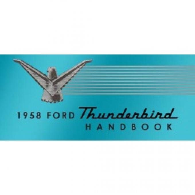Thunderbird Owner's Manual, 40 Illustrated Pages, 1958