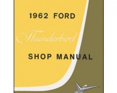 1962 Thunderbird Shop Manual, Also For , 314 Pages