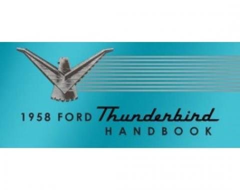 Thunderbird Owner's Manual, 40 Illustrated Pages, 1958