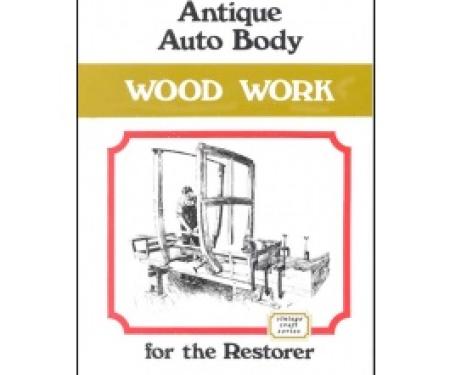 Antique Auto Body Wood Work For The Restorer