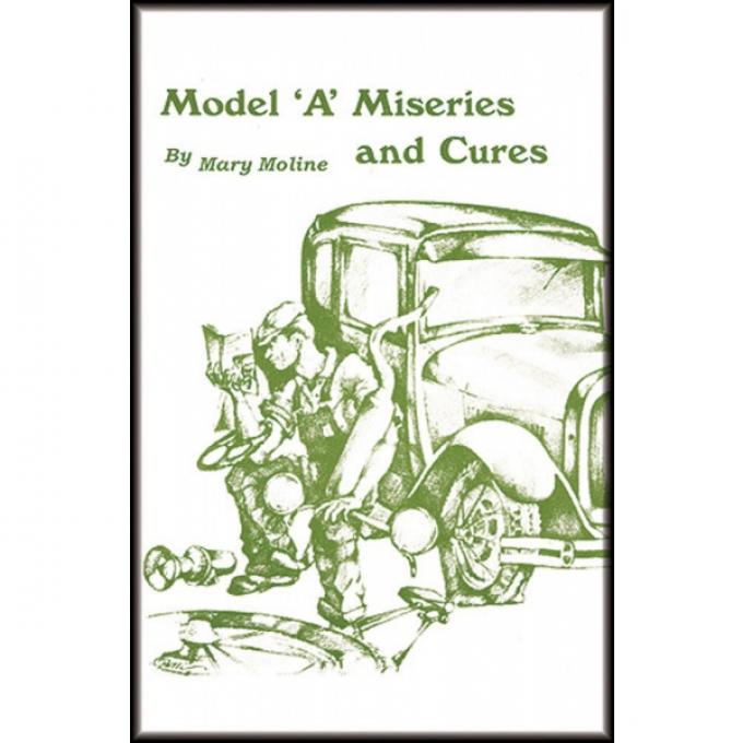 Model A Miseries & Cures - 225 Pages