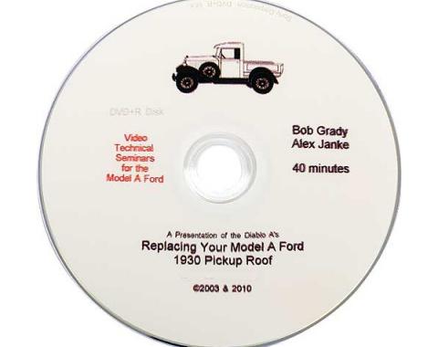 Model A Technical Help DVD - 1930 Pickup Roof Replacement -40 Minutes