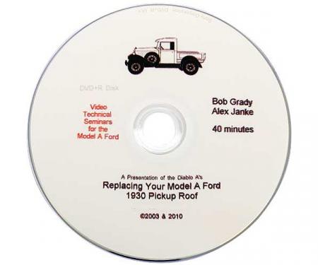 Model A Technical Help DVD - 1930 Pickup Roof Replacement -40 Minutes