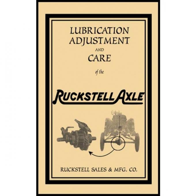 Model T Ford Ruckstell - Lubrication & Adjustment & Care OfRuckstell Axle - Reprint Of Original - 23 Pages - 21 Illustrations