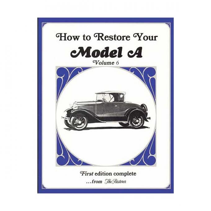 How To Restore Your Model A - Volume 6