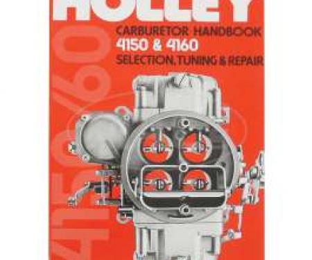 Holley Carburetor Handbook, 4150 & 4160, Selection, Tuning & Repair