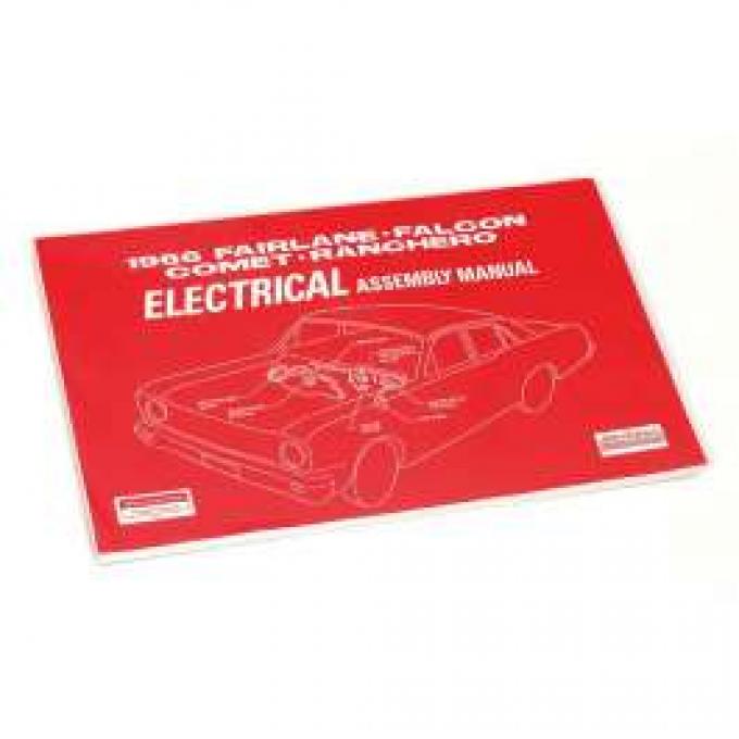 Fairlane, Falcon, Comet and Ranchero Electrical Assembly Manual - 172 Pages